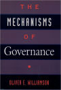 The Mechanisms of Governance / Edition 1