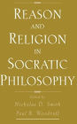 Reason and Religion in Socratic Philosophy