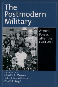 Title: The Postmodern Military: Armed Forces after the Cold War, Author: Charles C. Moskos