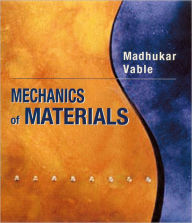 Title: Mechanics of Materials / Edition 1, Author: Madhukar Vable