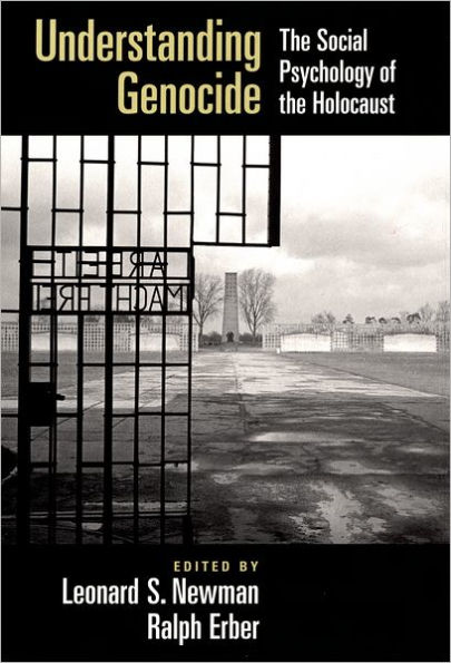 Understanding Genocide: The Social Psychology of the Holocaust / Edition 1
