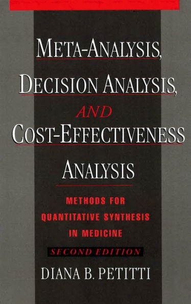 Meta-Analysis, Decision Analysis, and Cost-Effectiveness Analysis: Methods for Quantitative Synthesis in Medicine / Edition 2