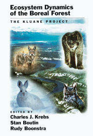 Title: Ecosystem Dynamics of the Boreal Forest: The Kluane Project, Author: Rudy Boonstra