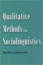 Qualitative Methods in Sociolinguistics / Edition 1
