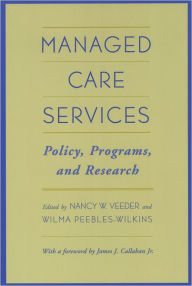 Title: Managed Care Services: Policy, Programs, and Research, Author: Nancy W. Veeder