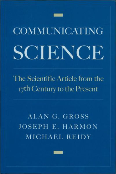 Communicating Science: The Scientific Article from the 17th Century to the Present