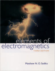 Title: Elements of Electromagnetics / Edition 3, Author: Matthew N. O. Sadiku