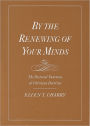 By the Renewing of Your Minds: The Pastoral Function of Christian Doctrine