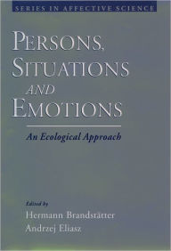 Title: Persons, Situations, and Emotions: An Ecological Approach, Author: Hermann Brandstatter
