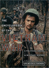 Title: Encyclopedia of the Vietnam War: A Political, Social and Military History, Author: Spencer C. Tucker