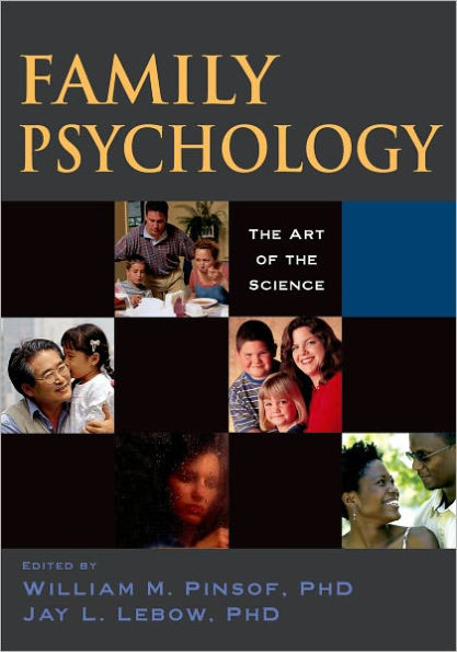 Family Psychology: The Art of the Science / Edition 1