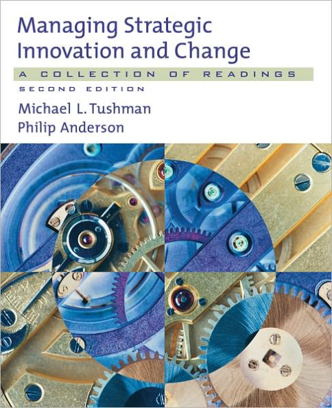 Managing Strategic Innovation and Change: A Collection of Readings / Edition 2