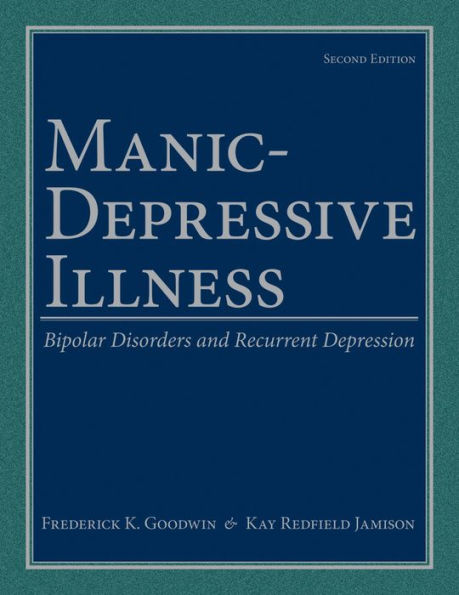 Manic-Depressive Illness: Bipolar Disorders and Recurrent Depression / Edition 2