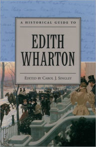 Title: A Historical Guide to Edith Wharton, Author: Carol J. Singley