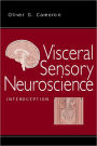 Visceral Sensory Neuroscience: Interoception / Edition 1