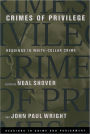 Crimes of Privilege: Readings in White-Collar Crime / Edition 1