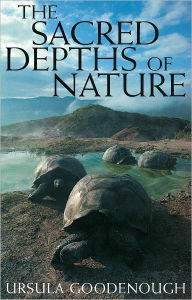 Title: The Sacred Depths of Nature, Author: Ursula Goodenough