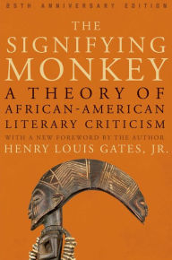 Title: The Signifying Monkey: A Theory of African American Literary Criticism, Author: Henry Louis Gates Jr.