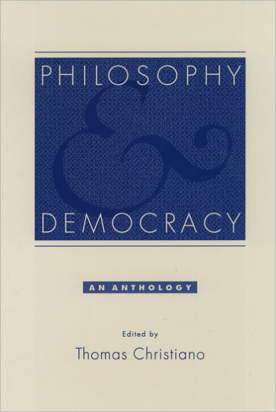 Philosophy and Democracy: An Anthology / Edition 1