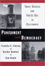 Punishment and Democracy: Three Strikes and You're Out in California / Edition 1