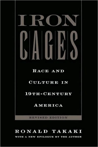 Iron Cages: Race and Culture in 19th-Century America / Edition 1