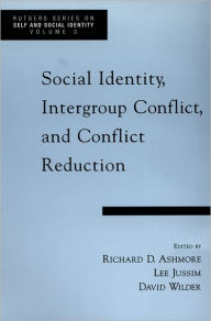 Title: Social Identity, Intergroup Conflict, and Conflict Reduction / Edition 1, Author: Richard D. Ashmore