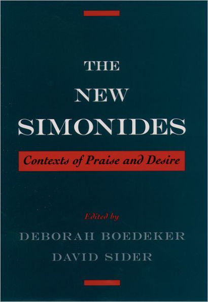 The New Simonides: Contexts of Praise and Desire