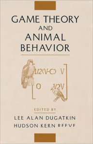 Title: Game Theory and Animal Behavior, Author: Lee Alan Dugatkin