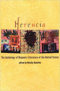 Title: Herencia: The Anthology of Hispanic Literature of the United States / Edition 1, Author: Nicolas Kanellos