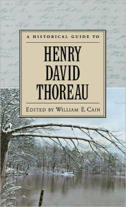 Title: A Historical Guide to Henry David Thoreau, Author: William E. Cain
