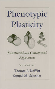 Title: Phenotypic Plasticity: Functional and Conceptual Approaches, Author: Thomas J. DeWitt