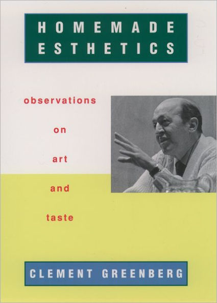 Homemade Esthetics: Observations on Art and Taste / Edition 1