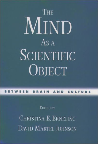 The Mind As a Scientific Object: Between Brain and Culture