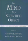 The Mind As a Scientific Object: Between Brain and Culture