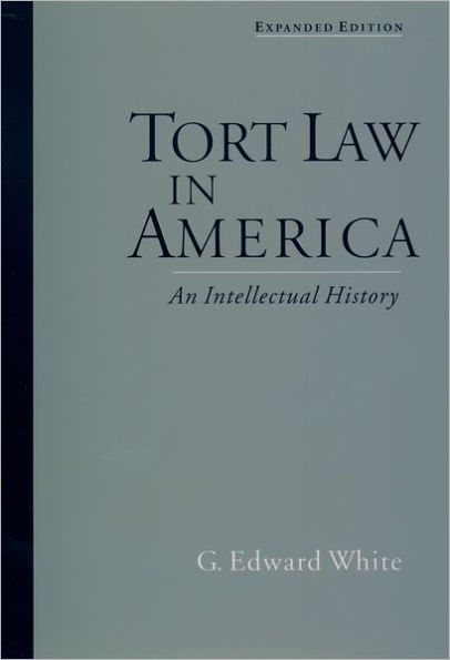 Tort Law in America: An Intellectual History / Edition 1