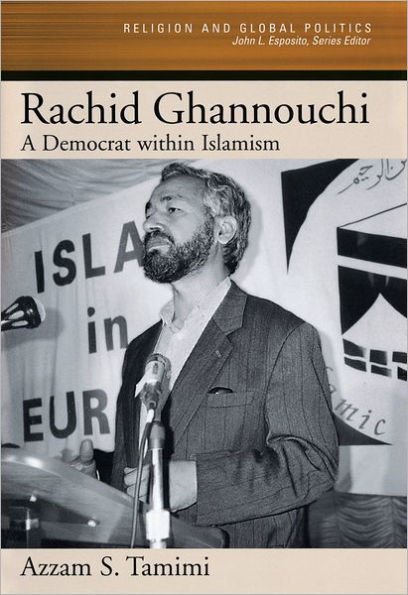 Rachid Ghannouchi: A Democrat within Islamism