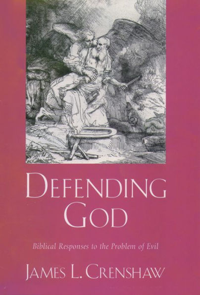 Defending God: Biblical Responses to the Problem of Evil