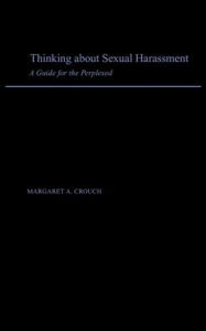 Title: Thinking about Sexual Harassment: A Guide for the Perplexed, Author: Charly Danone