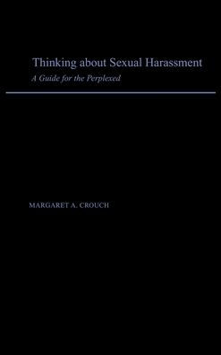 Thinking about Sexual Harassment: A Guide for the Perplexed