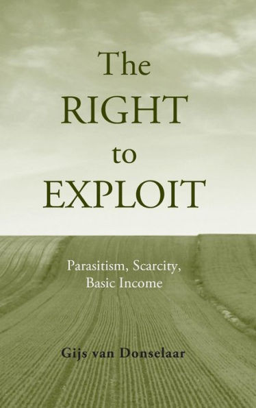 The Right to Exploit: Parasitism, Scarcity, and Basic Income