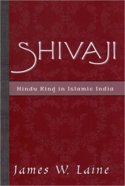 Shivaji: Hindu King in Islamic India