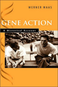 Title: Gene Action: A Historical Account / Edition 1, Author: Werner Maas