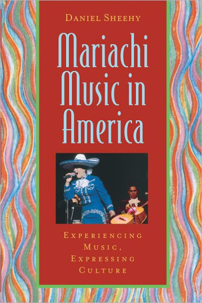 Mariachi Music in America: Experiencing Music, Expressing Culture / Edition 1