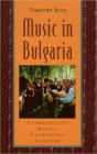 Music in Bulgaria: Experiencing Music, Expressing Culture