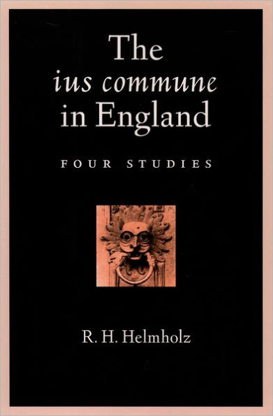 The ius commune in England: Four Studies