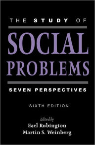 Title: The Study of Social Problems: Seven Perspectives / Edition 6, Author: Earl Rubington