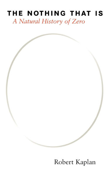 The Nothing that Is: A Natural History of Zero