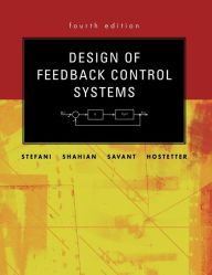 Title: Design of Feedback Control Systems / Edition 4, Author: Raymond T. Stefani