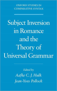 Title: Subject Inversion in Romance and the Theory of Universal Grammar, Author: Aafke Hulk