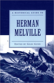 Title: A Historical Guide to Herman Melville / Edition 1, Author: Giles Gunn